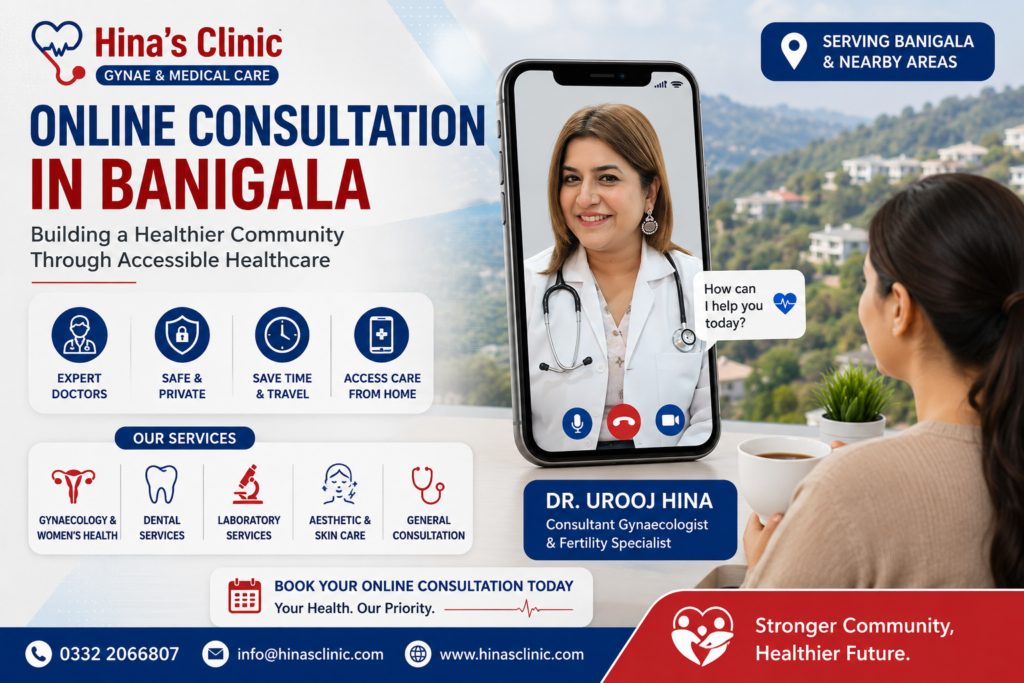 Dr. Urooj Hina providing online consultation services in Banigala, Islamabad through Hina’s Clinic for women’s health, pregnancy care, fertility consultation, dental, laboratory, and aesthetic services.